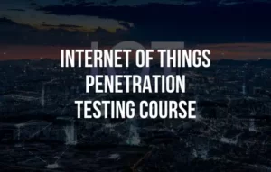 Internet Of Things Penetration Testing Course