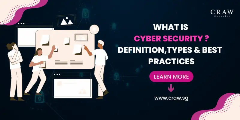 What is Cyber Security?  Definition Types & Best Practices [Updated 2024]