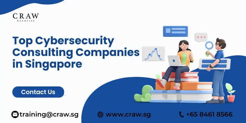 Securing Singapore: Leading Cybersecurity Consulting Companies